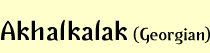 Akhalkalak (Georgian)